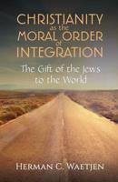 Christianity as the Moral Order of Integration
