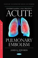 Understanding and Treating Acute Pulmonary Embolism
