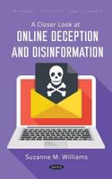 A Closer Look at Online Deception and Disinformation
