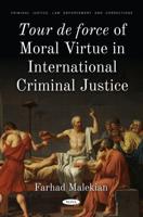 Tour De Force of Moral Virtue in International Criminal Justice