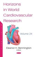 Horizons in World Cardiovascular Research. Volume 24