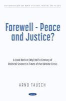 Farewell - Peace and Justice?