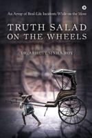 Truth Salad on the Wheels