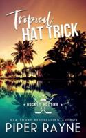Tropical Hat Trick