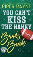 You Can't Kiss the Nanny, Brady Banks (Hardcover)