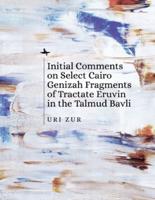 Initial Comments on Select Cairo Genizah Fragments of Tractate Eruvin in the Talmud Bavli