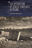 The Destruction of Jewish Cemeteries in Poland
