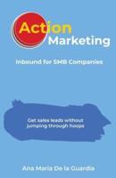 Action Marketing : Inbound for SMB Companies