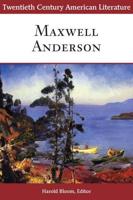Twentieth Century American Literature: Maxwell Anderson
