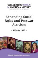 Expanding Social Roles and Postwar Activism: 1938 to 1960