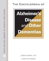 The Encyclopedia of Alzheimer's Disease and Other Dementias