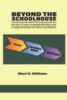 Beyond the Schoolhouse: Eight Shifts to Change the Paradigm From Schools Alone to Engaged Partnerships With Families and Communities