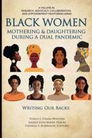 Black Women Mothering & Daughtering During a Dual Pandemic