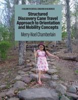 Structured Discovery Cane Travel Approach to Orientation and Mobility Concepts