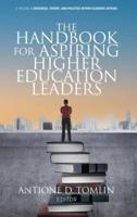The Handbook for Aspiring Higher Education Leaders