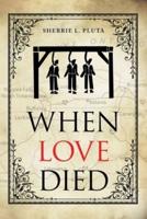 When Love Died