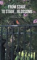 From Stage to Stage...Blossoms
