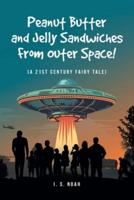 Peanut Butter and Jelly Sandwiches From Outer Space!