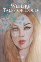 Weblike Tales of Cold