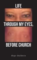 Life Through My Eyes, Before Church