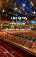 Theater  Future Development