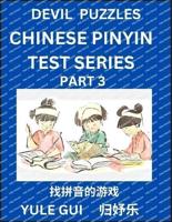 Devil Chinese Pinyin Test Series (Part 3) - Test Your Simplified Mandarin Chinese Character Reading Skills with Simple Puzzles, HSK All Levels, Extremely Difficult Level Puzzles for Beginners to Advanced Students of Mandarin Chinese