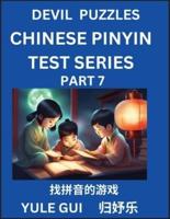 Devil Chinese Pinyin Test Series (Part 7) - Test Your Simplified Mandarin Chinese Character Reading Skills with Simple Puzzles, HSK All Levels, Extremely Difficult Level Puzzles for Beginners to Advanced Students of Mandarin Chinese