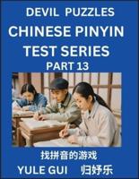 Devil Chinese Pinyin Test Series (Part 13) - Test Your Simplified Mandarin Chinese Character Reading Skills with Simple Puzzles, HSK All Levels, Extremely Difficult Level Puzzles for Beginners to Advanced Students of Mandarin Chinese