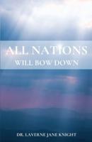 All Nations Will Bow Down