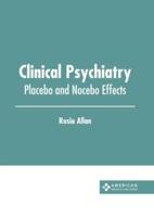 Clinical Psychiatry: Placebo and Nocebo Effects