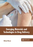 Emerging Materials and Technologies in Drug Delivery