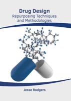 Drug Design: Repurposing Techniques and Methodologies