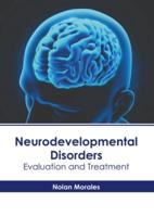 Neurodevelopmental Disorders: Evaluation and Treatment