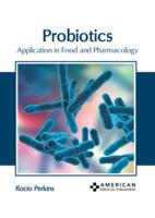 Probiotics: Application in Food and Pharmacology