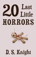 20 Last Little Horrors