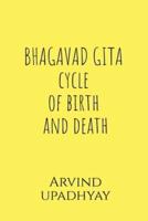 BHAGAVAD GITA Cycle of Birth and Death