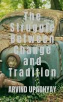 The Struggle Between Change and Tradition