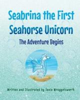 Seabrina the First Seahorse Unicorn