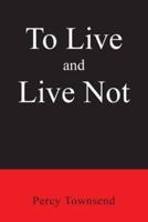 To Live and Live Not