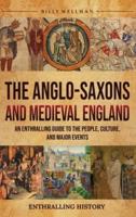 The Anglo-Saxons and Medieval England