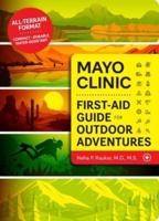 Mayo Clinic First Aid Guide for Outdoor Adventures