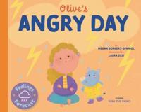Olive's Angry Day