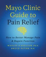Mayo Clinic Guide to Pain Relief, 3rd Edition