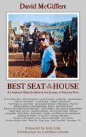 Best Seat in the House - An Assistant Director Behind the Scenes of Feature Films (Hardback)