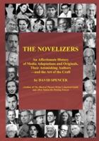 The Novelizers - An Affectionate History of Media Adaptations & Originals, Their Astonishing Authors - And the Art of the Craft
