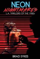 Neon Nightmares - L.A. Thrillers of the 1980S