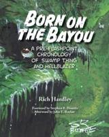 Born on the Bayou - A Pre-Flashpoint Chronology of Swamp Thing and Hellblazer