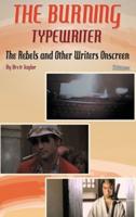 The Burning Typewriter - The Rebels and Other Writers Onscreen Volume 2 (Hardback)