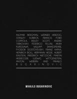 Ingmar Bergman, Werner Herzog, Stanley Kubrick, Francis Ford Coppola, Ridley Scott, Andrei Tarkovsky, Federico Fellini, Akira Kurosawa, William Shakes