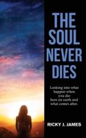 The Soul Never Dies